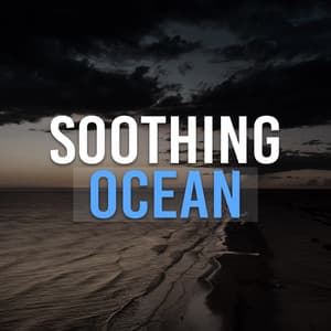 Soothing Ocean - Soothing Sounds