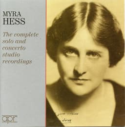 The Complete Solo & Concerto Studio Recordings - Myra Hess