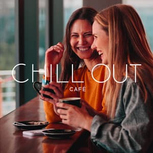 Chill Out Café - Positive Vibes - Digital Chill