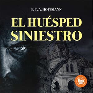 El Huésped siniestro - Ernst Theodor Amadeus Hoffmann