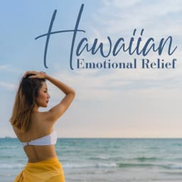 Hawaiian Emotional Relief - Relaxation