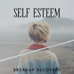 Self Esteem: Breakup Recovery - 7 Types Of Spirits