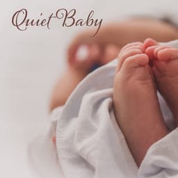 Quiet Baby - Quiet, Peaceful and Gentle Piano Songs to Sleep and Nap - Music for Quiet Moments