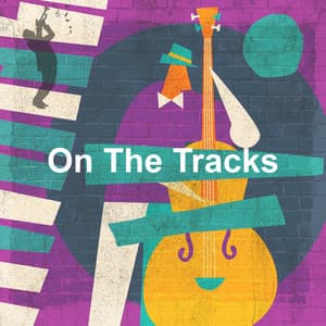On The Tracks - Work & Jazz
