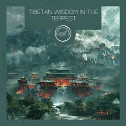 Tibetan Wisdom in the Tempest - Tibetan Meditation Channel