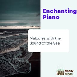 Enchanting Piano Melodies with the Sound of the Sea - Nancy Hines