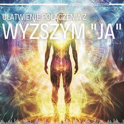 Ułatwienie Połączenia z Wyższym "Ja" - Częstotliwości Solfeżowe