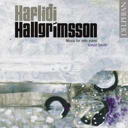 Hafliði Hallgrímsson: Music for Solo Piano - Hafliði Hallgrímsson
