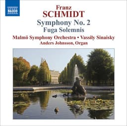 Schmidt, F.: Symphony No. 2 / Fuga Solemnis - Franz Schmidt