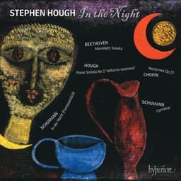 In the Night – Schumann: Carnaval; Beethoven: Moonlight Sonata etc. - Stephen Hough