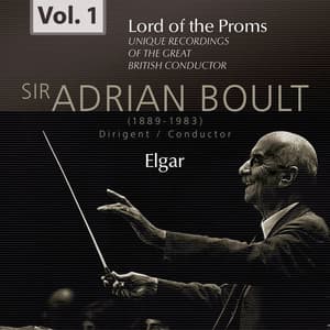 Sir Adrian Boult: Lord of the Proms, Vol. 1 - Edward Elgar