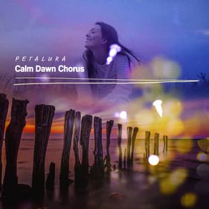 Calm Dawn Chorus - Petalura