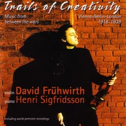 Trails Of Creativity - Music From Between The Wars For Violin And Piano - David Fruhwirth