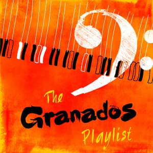The Granados Playlist - Enrique Granados
