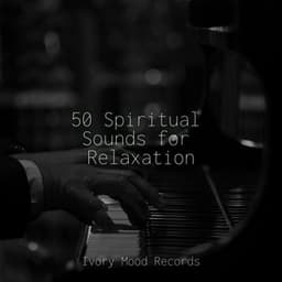 50 Spiritual Sounds for Relaxation - Piano Bar