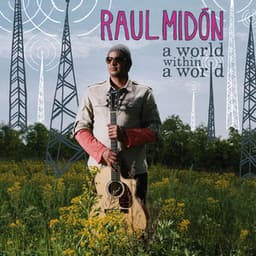A World Within A World - Raul Midón