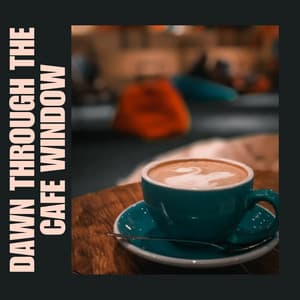 Dawn Through the Cafe Window - Coffee House Instrumental Jazz Playlist