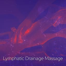 Lymphatic Drainage Massage - Massage Beauty Sanctuary