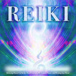 Reiki: Relaxing Music For Reiki, Music For Spa, Meditation Music, and Healing Spa Music - Greggory Skyridge