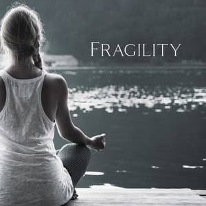 Fragility: Accept Your Weak Points, Find Path Toward Realization, Be Grateful - Thinking Music World