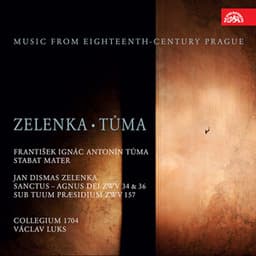 Zelenka: Sanctus et Agnus Dei - Tůma: Stabat Mater. Music from 18th Century Prague - Vaclav Luks