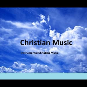 Instrumental Christian Music - Christian Music