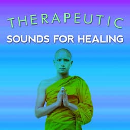 Therapeutic Sounds for Healing - Healing Therapy Music