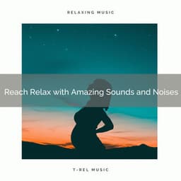 ! ! ! ! ! Reach Relax with Amazing Sounds and Noises - Womb Sound