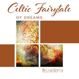 Celtic Fairytale of Dreams - Melisa Depth