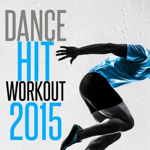 Dance Hit Workout 2015 - Dance Hit Workout 2015