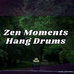 Zen Moments with Hang Drums - Guitar Chill Hang