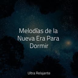 Melodías de la Nueva Era Para Dormir - Sonidos de lluvia para dormir