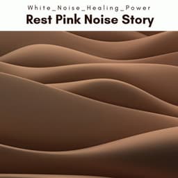 3 2 1 Rest Pink Noise Story - White Noise Healing Power