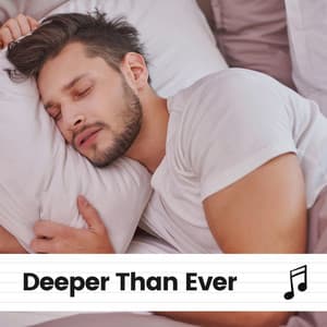 Deeper Than Ever - Restful Sleep Music Collection