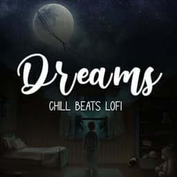 Dreams - Chill Beats Lofi