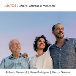 Juntos: Maíra, Marcus e Menescal - Maíra Rodrigues