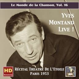 Le monde de la chanson, Vol. 16: Yves Montand Live! – Récital Théâtre de L'Étoile - Yves Montand
