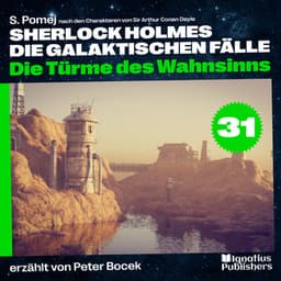 Die Türme des Wahnsinns - Sherlock Holmes - Die galaktischen Fälle