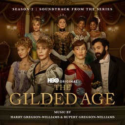The Gilded Age: Season 2 - Harry Gregson-Williams