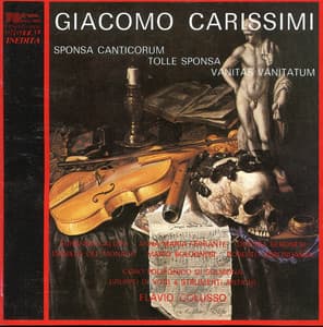 Carissimi: Sponsa Canticorum, Tolle Sponsa & Vanitas Canitatum - Giacomo Carissimi
