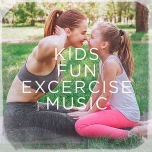 Kids Fun Excercise Music - songs for children