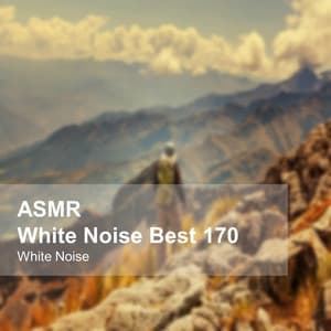 White Noise ASMR Best 170 - White Noise