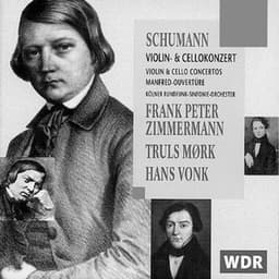 Schumann: Vilolin Concerto/Cello Concerto/"Manfred" Overture - Robert Schumann