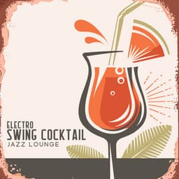 Electro Swing Cocktail Jazz Lounge - Drink Bar Chillout Music