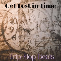 Melting Clock: Slow Tempo Trip-Hop Beats for Those Who Want to Get Lost in Time - Chillout Sound Festival