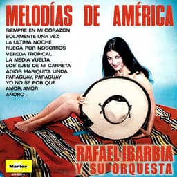 Melodías de América - Rafael Ibarbia