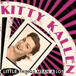 Little Things Mean a Lot - Kitty Kallen