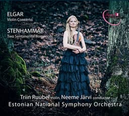 Elgar: Violin Concerto - Stenhammar: 2 Sentimental Romances - Triin Ruubel
