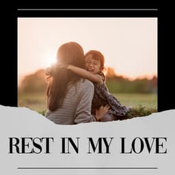 Rest in My Love - Baby Nap Time