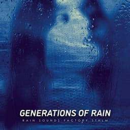 Generations of Rain - Rain Sounds Factory STHLM